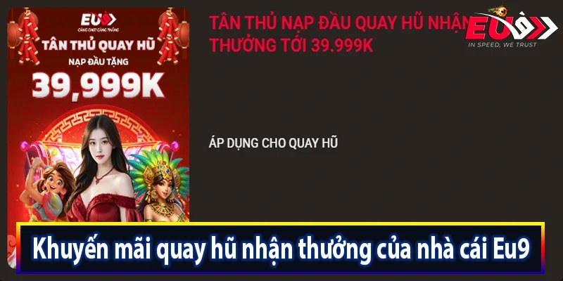 Khuyến mãi quay hũ nhận thưởng của nhà cái Eu9